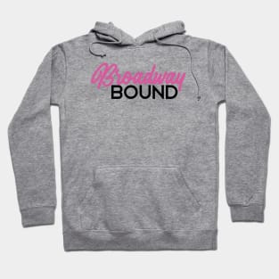 Broadway bound pink Hoodie